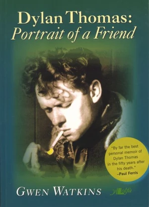 Dylan Thomas - Portrait of a Friend