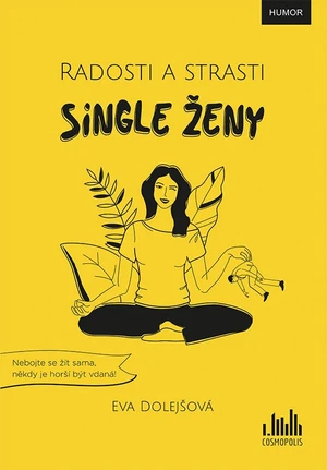 Radosti a strasti single ženy, Dolejšová Eva