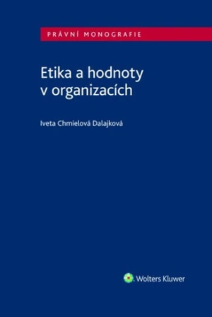 Etika a hodnoty v organizacích - Iveta Chmielová Dalajková