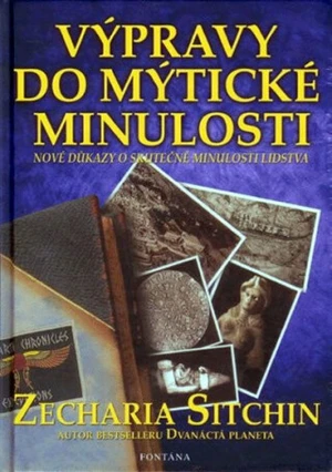 Výpravy do mýtické minulosti - Zecharia Sitchin