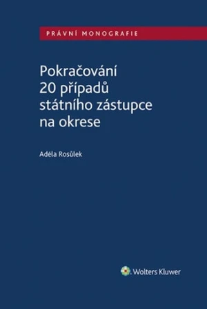 Pokračování 20 případů státního zástupce na okrese - Adéla Rosůlek