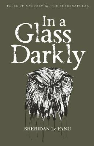 In A Glass Darkly - Joseph Thomas Sheridan Le Fanu