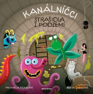 Kanálníčci: Strašidla z podzemí - Michaela Fišarová - e-kniha