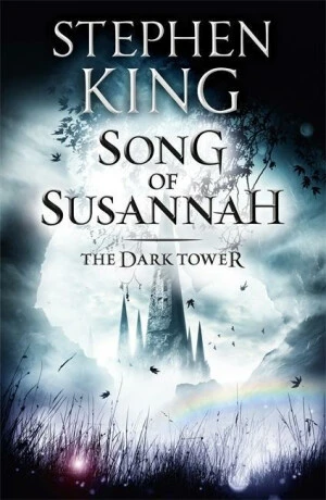 Dark Tower 6: Song of Susannah - Stephen King