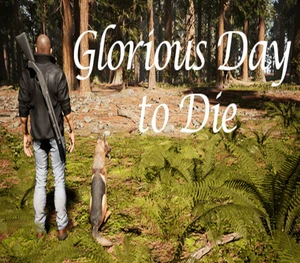 Glorious Day to Die Steam CD Key