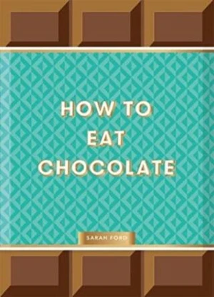 How to Eat Chocolate - Sarah Fordová