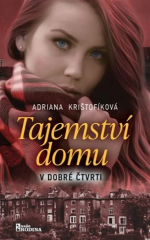 Tajemství domu v dobré čtvrti - Adriana Krištofíková