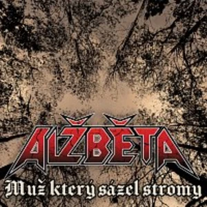 Alžběta – Muž, který sázel stromy