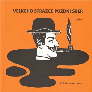 Velkého strážce pozdní sběr - Jiří Olič, Jaroslav Róna