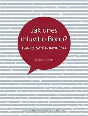 Jak dnes mluvit o Bohu? - Fabrice Hadjadj