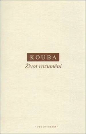 Život rozumění - Pavel Kouba