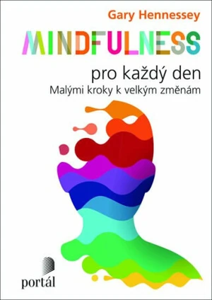 Mindfulness pro každý den - Gary Hennessey