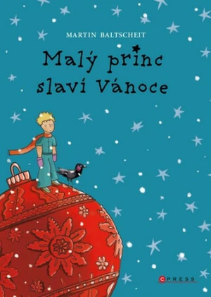 Malý princ slaví Vánoce - Martin Baltscheit