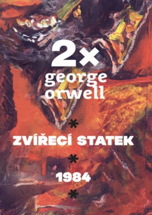 2x Orwell (Zvířecí statek, 1984) - George Orwell