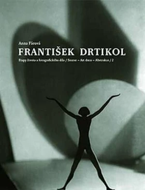 František Drtikol - Anna Fárová