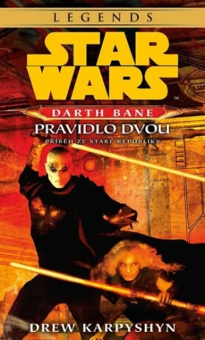 Star Wars - Darth Bane 2. Pravidlo dvou - Drew Karpyshyn