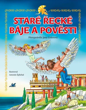 Staré řecké báje a pověsti - Jana Eislerová