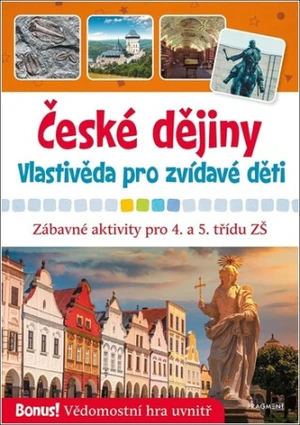 České dějiny - Vlastivěda pro zvídavé děti - Radek Machatý