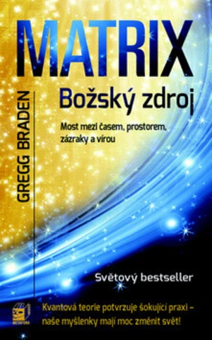 Matrix Božský zdroj - Gregg Braden