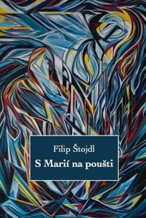 S Marií na poušti - Filip Štojdl