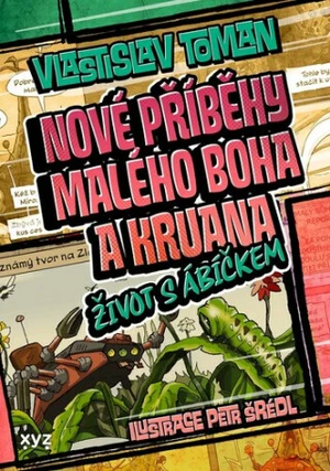 Nové příběhy Malého boha a Kruana: život s Ábíčkem - Vlastislav Toman