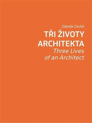 Tři životy architekta - Petr Volf, Zdeněk Zavřel