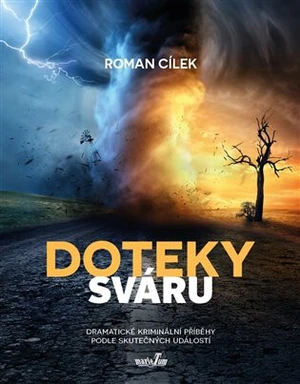 Doteky sváru - Roman Cílek