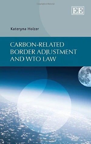 Carbon-related Border Adjustment and WTO Law