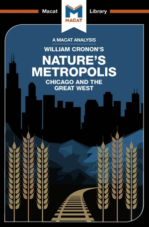 An Analysis of William Cronon's Nature's Metropolis