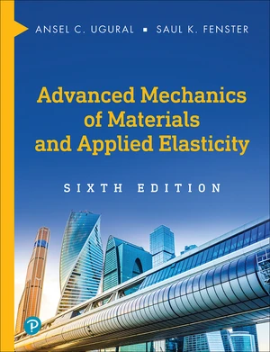 Advanced Mechanics of Materials and Applied Elasticity