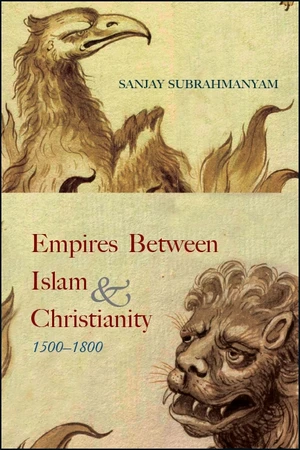 Empires between Islam and Christianity, 1500-1800