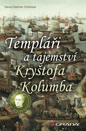 Templáři a tajemství Kryštofa Kolumba, Childress Hatcher David