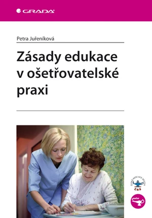 E-kniha: Zásady edukace v ošetřovatelské praxi od Juřeníková Petra