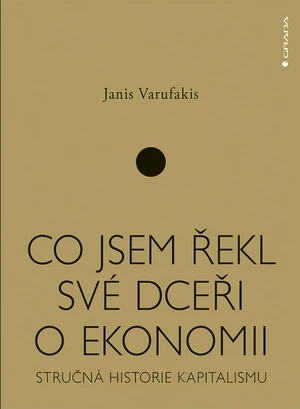 Co jsem řekl své dceři o ekonomii, Varufakis Janis