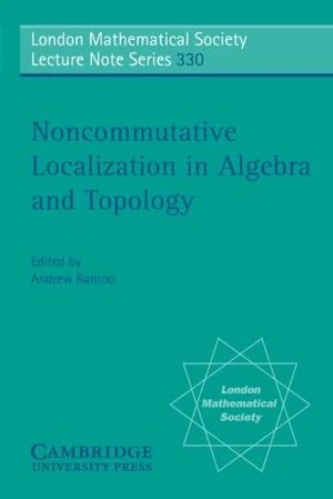 Noncommutative Localization in Algebra and Topology