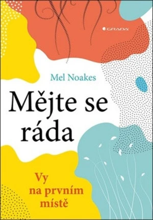 Mějte se ráda - Mel Noakes