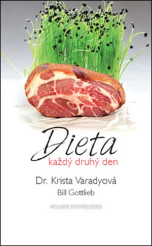 Dieta každý druhý den - Krista Varadyová, Bill Gottlieb