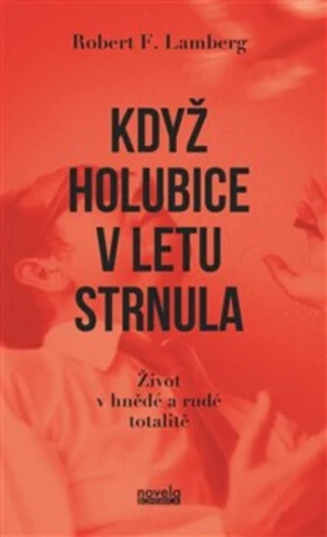 Když holubice v letu strnula - Robert F. Lamberg