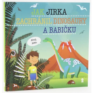 Jak Jirka zachránil dinosaury a babičku