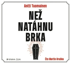 Než natáhnu brka - Antti Tuomainen, Martin Hruška - audiokniha