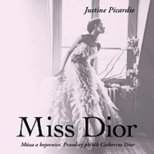 Martina Hudečková – Picardie: Miss Dior. Múza a bojovnice. Pravdivý příběh Catherine Dior