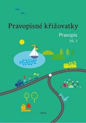 Pravopisné křižovatky Pravopis 2 - Dagmar Chroboková, Zdeněk Topil, Kristýna Tučková