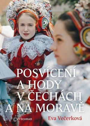 Posvícení a hody v Čechách a na Moravě - Eva Večerková