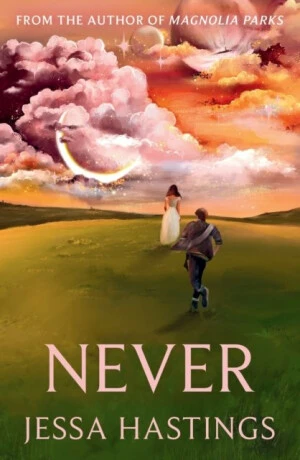 Never: The brand new series from the author of MAGNOLIA PARKS - Jessa Hastings