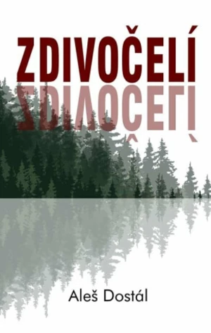 Zdivočelí - Aleš Dostál