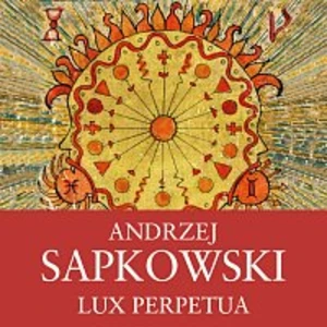 Ernesto Čekan – Sapkowski: Lux Perpetua. 3. díl Husitské trilogie CD-MP3