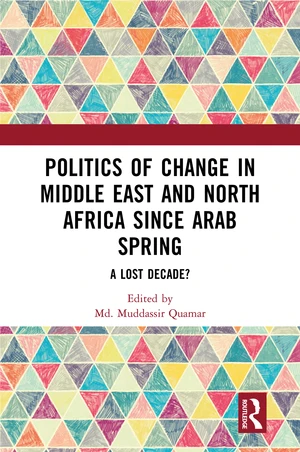 Politics of Change in Middle East and North Africa since Arab Spring