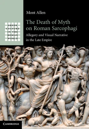 The Death of Myth on Roman Sarcophagi