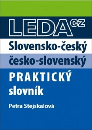 Slovensko-český a česko-slovenský praktický slovník - Petra Stejskalová