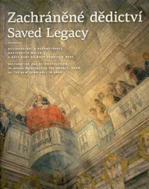 Zachráněné dědictví / Saved Legacy - Michaela Šeferisová Loudová, Šárka Fridrichová, Michaela Rychlá Navrátilová, Hana Špendlíková